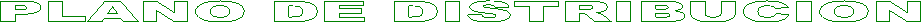 PLANO DE DISTRIBUCION